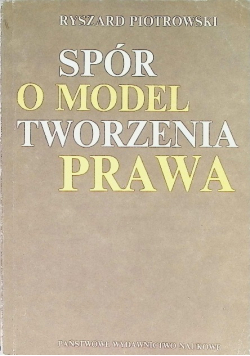 Spór o model tworzenia prawa