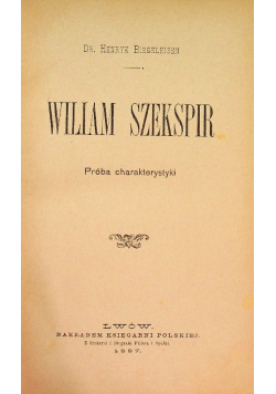 Wiliam Szekspir Próba charakterystyki, 1897 r.