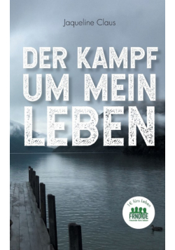 Der Kampf um mein Leben