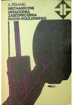 Mechaniczne urządzenia zabezpieczenia ruchu kolejowego