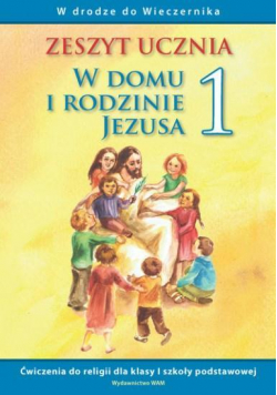 Katechizm SP 1 W domu i rodzinie... ćw WAM