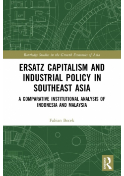 Ersatz Capitalism and Industrial Policy in Southeast Asia