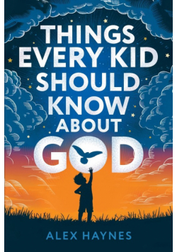 Things Every Kid Should Know About God