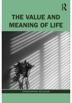 The Value and Meaning of Life