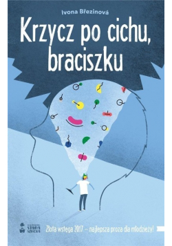 Krzycz po cichu, braciszku