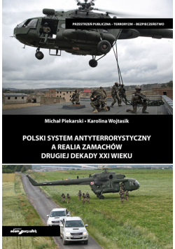 Polski system antyterrorystyczny a realia zamachów drugiej dekady XXI wieku