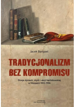 Tradycjonalizm bez kompromisu