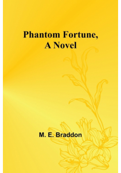 Phantom Fortune, a Novel