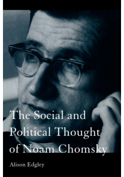 The Social and Political Thought of Noam Chomsky
