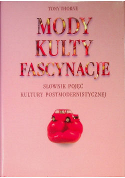 Mody, kulty, fascynacje