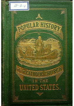 A popular History of the Catholic Church in the United States