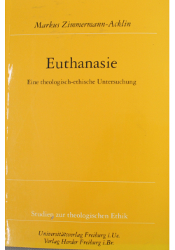 Euthanasie Eine theologisch ethische Untersuchung