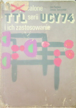 Układy scalone TTL serii UCY 74 i ich zastosowanie