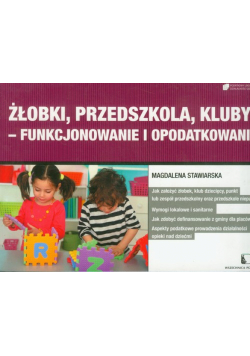 Żłobki, przedszkola, kluby - funkcjonowanie i opodatkowanie