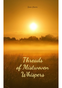 Threads of Mistwoven Whispers