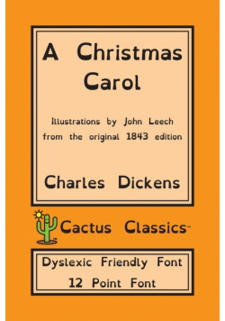 A Christmas Carol (Cactus Classics Dyslexic Friendly Font)