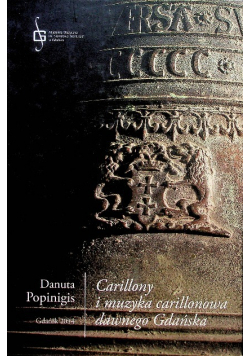 Carillony i muzyka carillonowa dawnego Gdańska