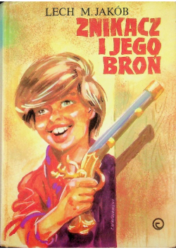 Znikacz i jego broń