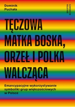 Tęczowa Matka Boska Orzeł i Polka walcząca