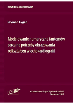 Modelowanie numeryczne fantomów serca na potrzeby obrazowania odkształceń w echokardiografii