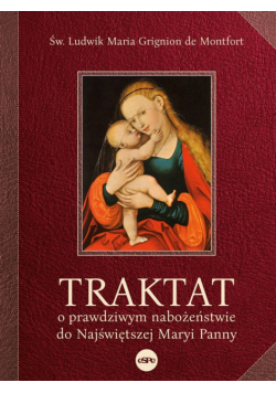 Traktat o prawdziwym nabożeństwie do najświętszej Maryi Panny