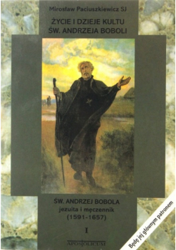 Życie i dzieje kultu Św Andrzeja Boboli