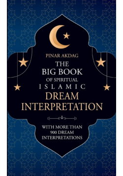 The Big Book of Spiritual Islamic Dream Interpretation