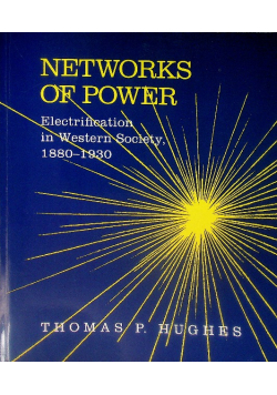 Networks of Power Electrification in Western Society 1880 - 1930