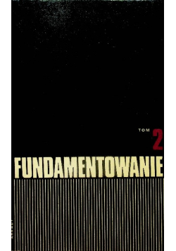 Fundamentowanie Projektowanie i wykonawstwo Tom 2