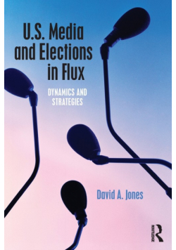 U.S. Media and Elections in Flux