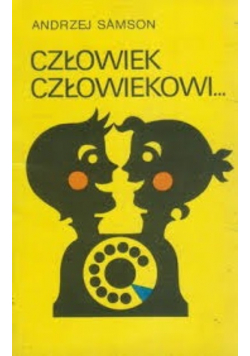 Człowiek człowiekowi...
