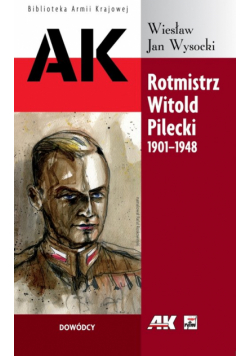 Rotmistrz Witold Pilecki 1901-1948