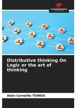 Distributive thinking On Logic or the art of thinking