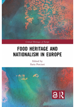 Food Heritage and Nationalism in Europe