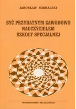 Być przydatnym zawodowo nauczycielem szkoły specjalnej