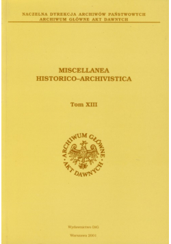 Miscellanea Historico Archivistica tom XIII