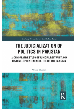 The Judicialization of Politics in Pakistan