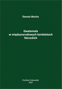 Gwatemala w międzynarodowych kontekstach literackich