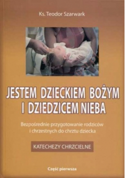Jestem Dzieckiem Bożym i Dziedzicem Nieba Część pierwsza