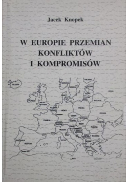 W europie przemian, konfliktów i kompromisów