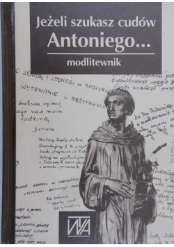 Jeżeli szukasz cudów Antoniego Modlitwnik