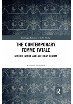 The Contemporary Femme Fatale
