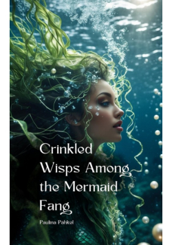 Crinkled Wisps Among the Mermaid Fang