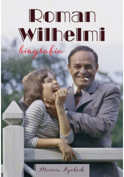 Roman Wilhelmi. Biografia
