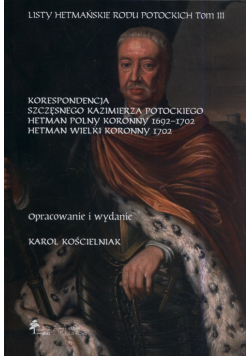 Listy hetmańskie rodu Potockich Tom 3