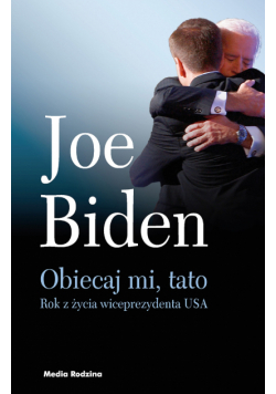Obiecaj mi, tato. Rok z życia wiceprezydenta USA