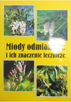 Miody odmianowe i ich znaczenie lecznicze