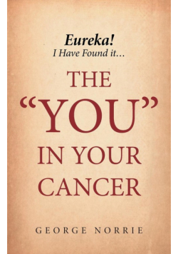Eureka! I have found it...the "YOU" in Your Cancer