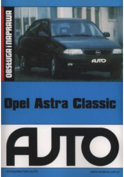 Opel Astra Classic Obsługa i naprawa