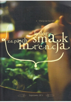 Kolor zapach smak intencja